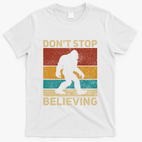 DonT Stop Believing Sasquatch Costume Big Foot Bigfoot T-Shirt - White