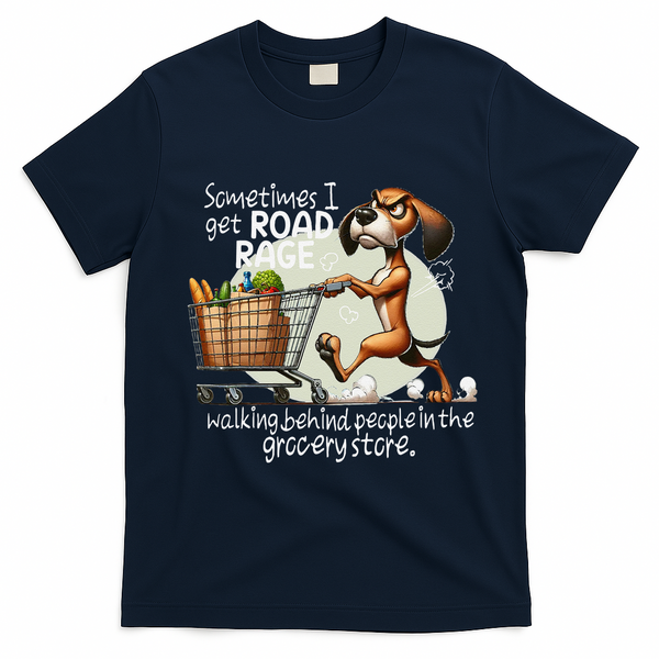 Dog Sometimes I Get Road Rage Walking Behind People T-Shirt - Navy Blue