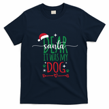 Dear Santa It Was My Dog Funny Christmas T-Shirt - Navy Blue