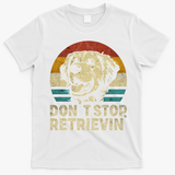 Don? stop Retrieving Golden Retriever Dog retro vintage T-Shirt - White
