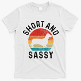 Dachshund Short & Sassy Wiener Dog Doxie Mom Funny Cute Gift T-Shirt - White