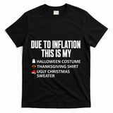 Due To Inflation This Is My Halloween Thanksgiving Christmas T-Shirt - Black