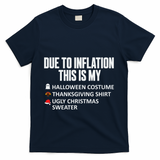 Due To Inflation This Is My Halloween Thanksgiving Christmas T-Shirt - Navy