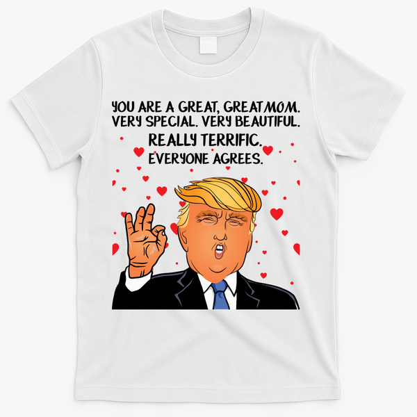 Donald Trump Your A Great Mom T-Shirt - White