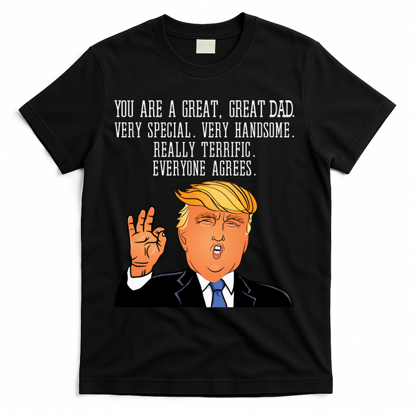 Donald Trump You Are A Great Dad T-Shirt - Black