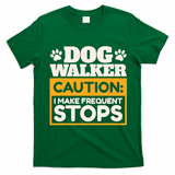 Dog Walker Caution I Make Frequent Stops Funny Dog Walking T-Shirt - Irish Green