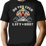 Do You Even Lift Bro Black T-Shirt - Black