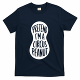 Easy Adult Halloween Costumes Pretend IM A Circus Peanut T-Shirt - Navy
