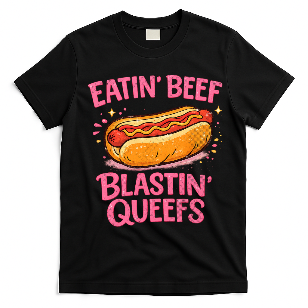 Eatin' Beef Blastin' Queefs T-Shirt - Black