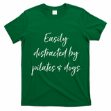 Easily Distracted By Pilates And Dogs Funny Dog Lover Gift T-Shirt - Irish Green