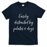 Easily Distracted By Pilates And Dogs Funny Dog Lover Gift T-Shirt - Navy Blue