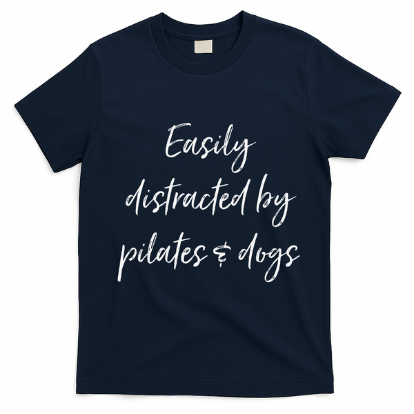 Easily Distracted By Pilates And Dogs Funny Dog Lover Gift T-Shirt - Navy Blue