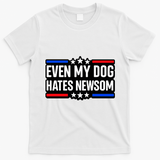 Even My Dog Hates Gavin Newsom T-Shirt - White
