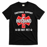 Emotional Support Husband Do Not Pet Couple Humor Dog Lover T-Shirt - Black