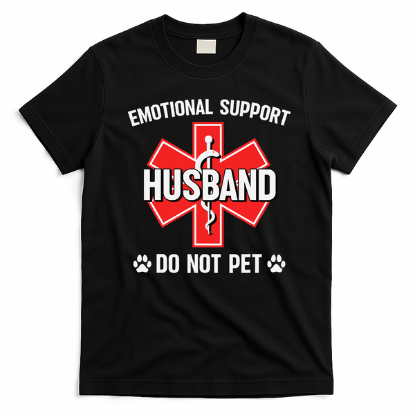 Emotional Support Husband Do Not Pet Couple Humor Dog Lover T-Shirt - Black
