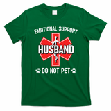 Emotional Support Husband Do Not Pet Couple Humor Dog Lover T-Shirt - Irish Green