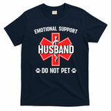 Emotional Support Husband Do Not Pet Couple Humor Dog Lover T-Shirt - Navy Blue