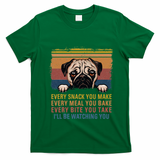 Every Snack You Make Every Bite You Take Pug Dogs Items T-Shirt - Irish Green