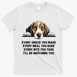 Every Snack You Make Every Meal You Bake Funny Beagle T-Shirt - White