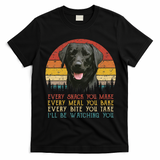 Every Snack You Make Dog Black Labrador Retriever T-Shirt - Black