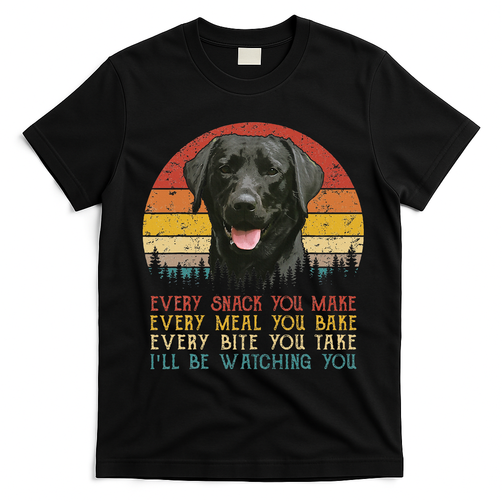 Every Snack You Make Dog Black Labrador Retriever T-Shirt - Black