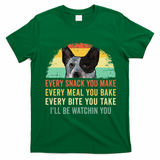 Every Snack You Make Blue Heeler Australian Cattle Dog Owner T-Shirt - Irish Green