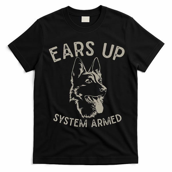 Ears Up System Armed Dog Lover Gift Animal German Shepherd T-Shirt - Black