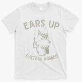Ears Up System Armed Dog Lover Gift Animal German Shepherd T-Shirt - White