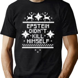 Epstein Didn't Kill Himself Ugly Christmas Sweater Black T-Shirt - Green