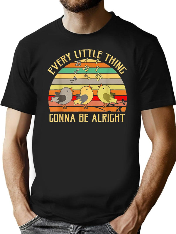Every Little Thing is Gonna Be Alright 3 Lil Birds Black T-Shirt - Black