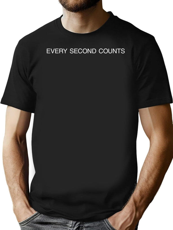 Every Second Counts - Tv Quote - Inspirational Words - Motivational Quotes Black T-Shirt - Black