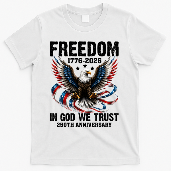Freedom 1776-2026 In God We Trust 250th Anniversary T-Shirt - White