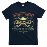 Funny 50th Birthday Old Balls Club 50 Year Old Golfer T-Shirt - Navy