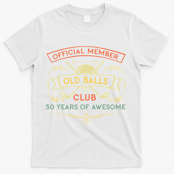 Funny 50th Birthday Old Balls Club 50 Year Old Golfer T-Shirt - White
