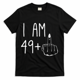 Funny 50th Birthday Women Girl: I Am 49 Plus 1 Middle Finger T-Shirt - Black