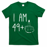 Funny 50th Birthday Women Girl: I Am 49 Plus 1 Middle Finger T-Shirt - Green