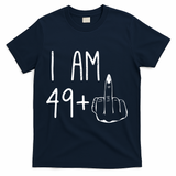 Funny 50th Birthday Women Girl: I Am 49 Plus 1 Middle Finger T-Shirt - Navy