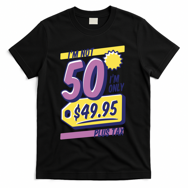 Funny 50th Birthday Plus Tax T-Shirt - Black