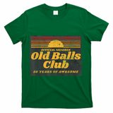 Funny 50th Birthday Old Balls Club 50 Years of Awesome T-Shirt - Green