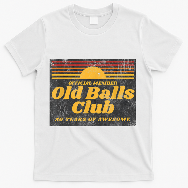 Funny 50th Birthday Old Balls Club 50 Years of Awesome T-Shirt - White
