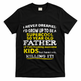 Funny 50th Birthday Gift For Father Dad From Fifty Year Great Gift T-Shirt - Black
