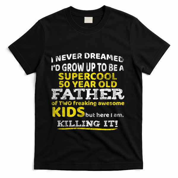 Funny 50th Birthday Gift For Father Dad From Fifty Year Great Gift T-Shirt - Black
