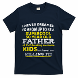 Funny 50th Birthday Gift For Father Dad From Fifty Year Great Gift T-Shirt - Navy