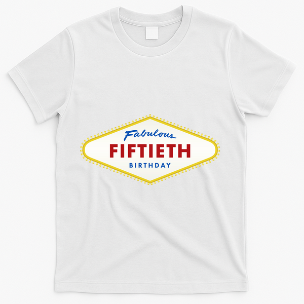 50th Birthday Las Vegas Fabulous fiftieth T-Shirt - White