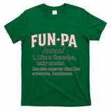 Fun-Pa: A Cool Twist on Grandpa T-Shirt - Green