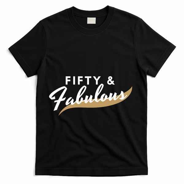 Fifty And Fabulous T-Shirt - Black