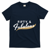 Fifty And Fabulous T-Shirt - Navy
