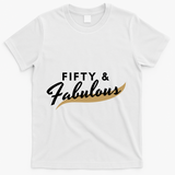 Fifty And Fabulous T-Shirt - White