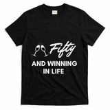 Fifty And Winning In Life T-Shirt - Black