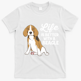 Funny Beagle Dog Life Is Better With A Beagle T-Shirt - White